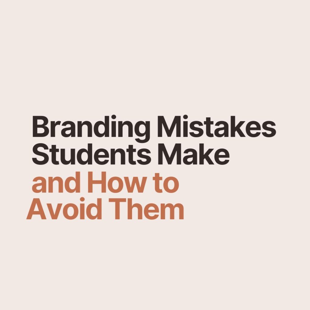Branding Mistakes Students Make and How to Avoid Them