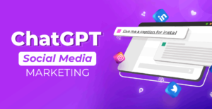 Using ChatGPT For Social Media Marketing