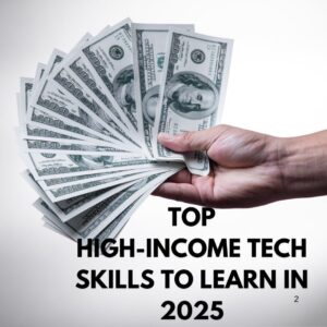 Top High-Income Tech Skills to Learn in 2025