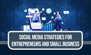 Social Media Strategy for Entrepreneurs to Boost Online Sales