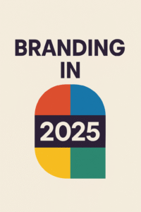 Brand and Branding in 2025: How to Stand Out with Real Connections