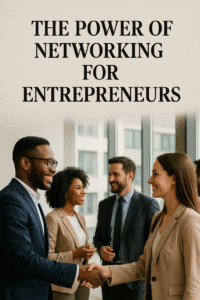 The Power of Networking for Entrepreneurs